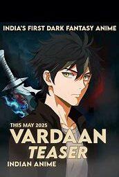 Why Vardaan Anime Could Change the Indian Animation Industry
